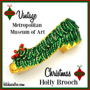 Metropolitan Museum of Art Christmas Holly Shoe Brooch at bitchinretro.com